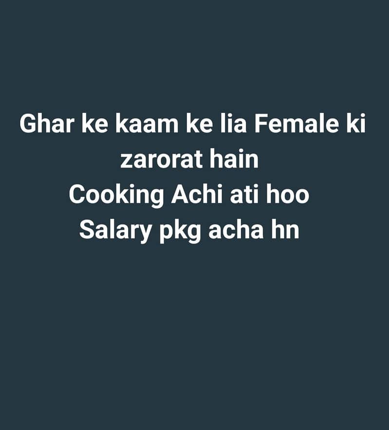 ghar ke kaam ke lia Female ki zarorat hn

                                                            alt=